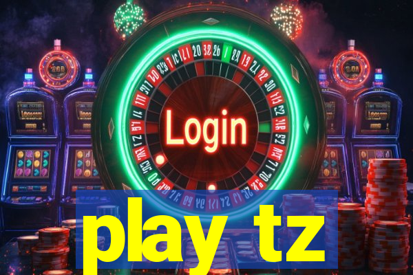 play tz